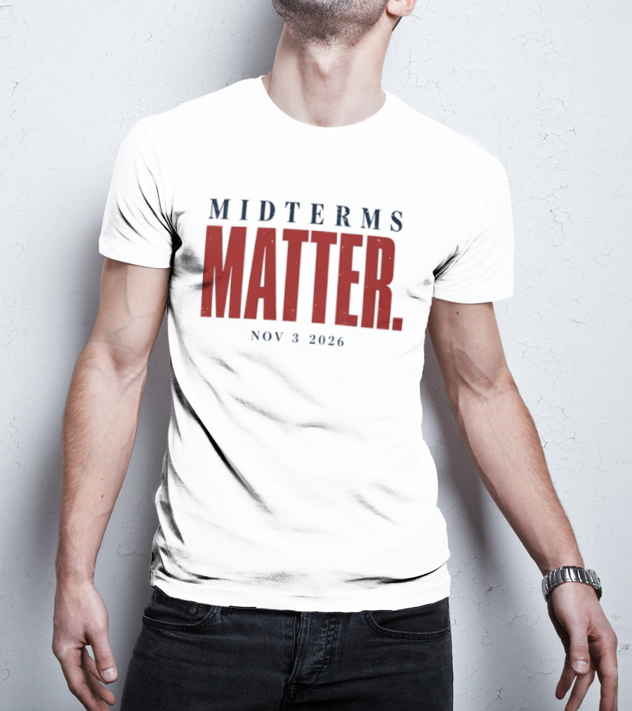 Midterms Matter Nov 3 2026 Election Awareness T-Shirt