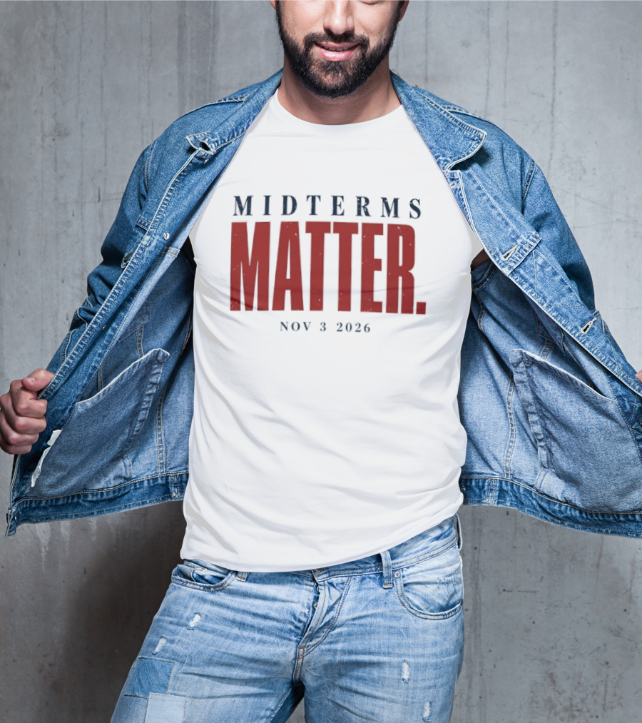 Midterms Matter Nov 3 2026 Election Awareness T-Shirt