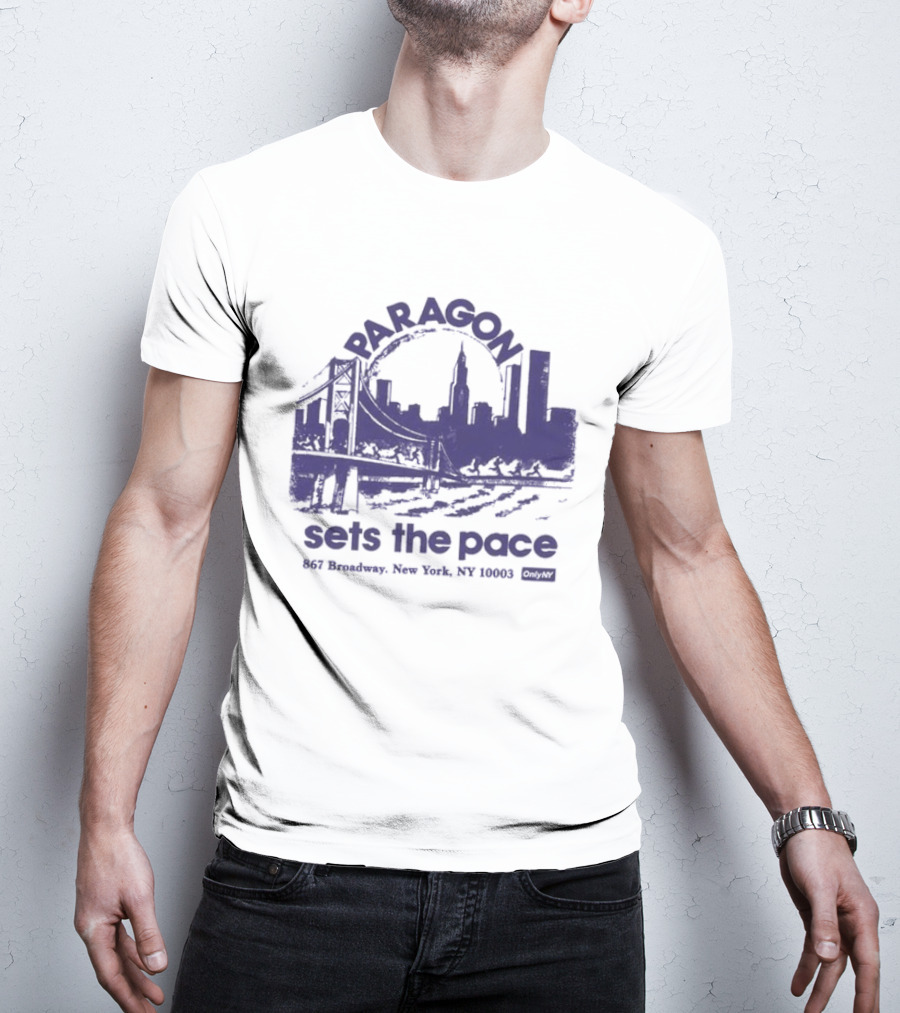 Only NY X Paragon Sports Sets The Pace 867 Broadway New York NY 10003 T-Shirt