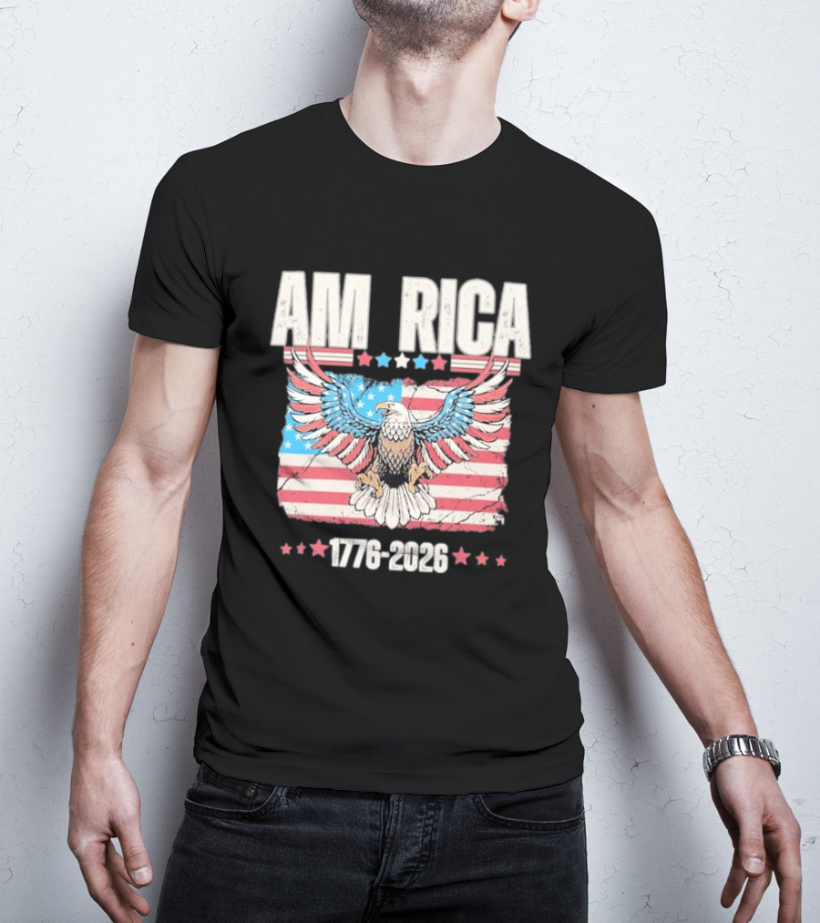 AM RICA Eagle 1776 2026 USA 250th Anniversary Stars And Stripes T-Shirt