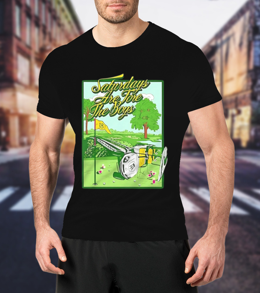 Saturdays Are Fore The Boys Barstool Sports Golf Course Scene T-Shirt