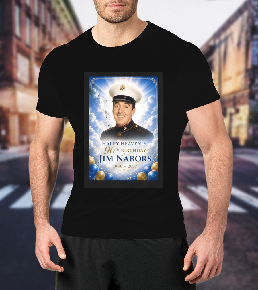 Happy Heavenly 96th Birthday Jim Nabors 1930 2017 Clouds Balloons Marine Hat T-Shirt