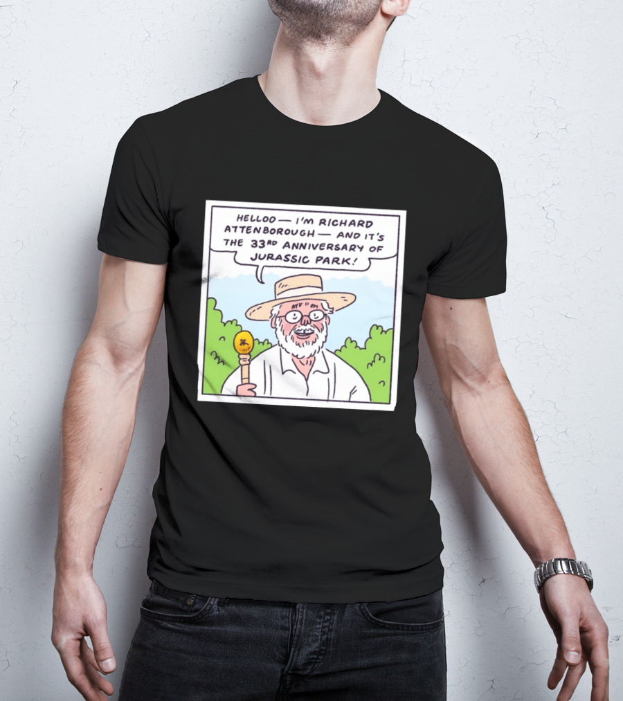 Hello I'm Richard Attenborough And It's The 33rd Anniversary Of Jurassic Park T-Shirt