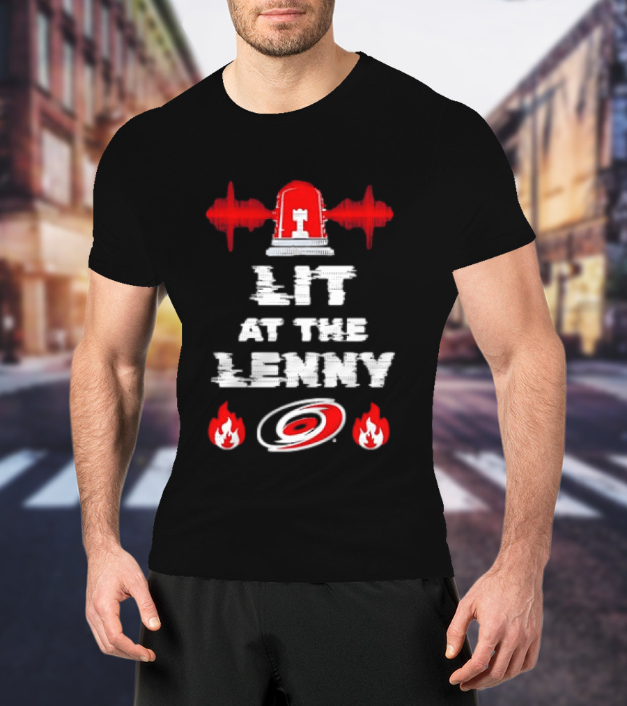 Lit At The Lenny Carolina Hurricanes Siren And Flames T-Shirt