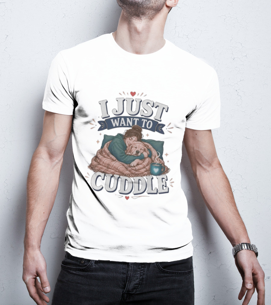 I Just Want To Cuddle Cozy Night In With Dog And Coffee T-Shirt