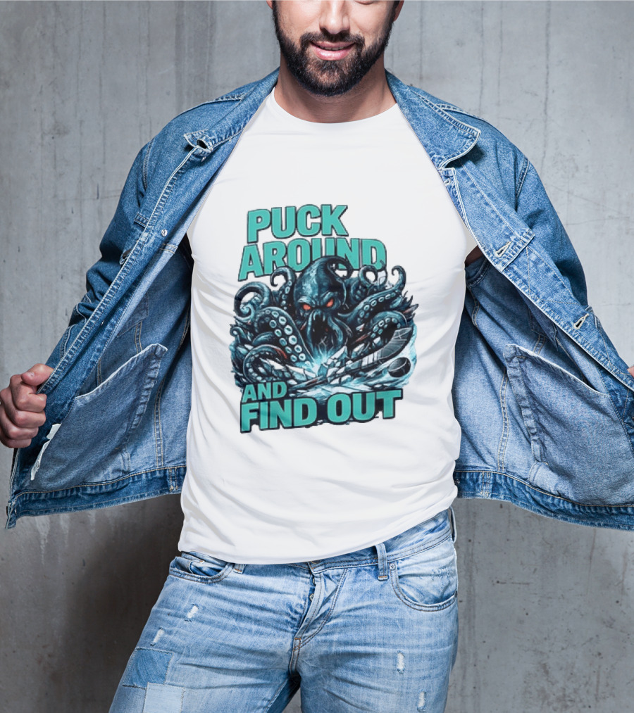 Kraken Puck Around And Find Out Hockey T-Shirt