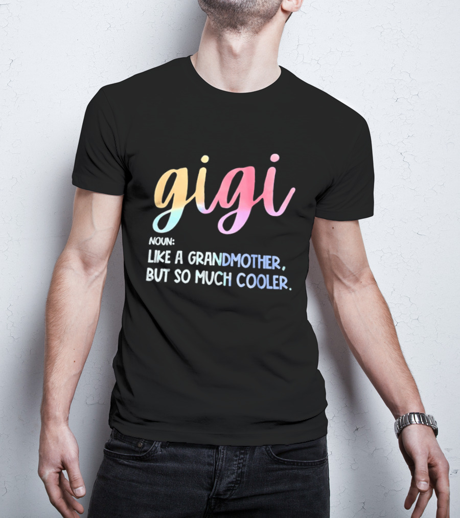 Gigi Noun Like A Grandmother But So Much Cooler Multicolor Pastel T-Shirt
