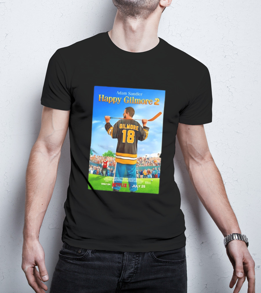 Adam Sandler Happy Gilmore 2 Movie Only On Netflix July 25 T-Shirt