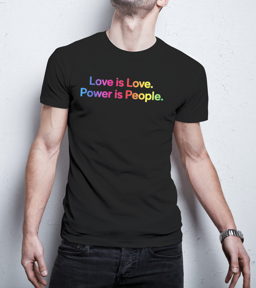 Love Is Love Power Is People Pride LGBTQ+ Equality Rainbow T-Shirt