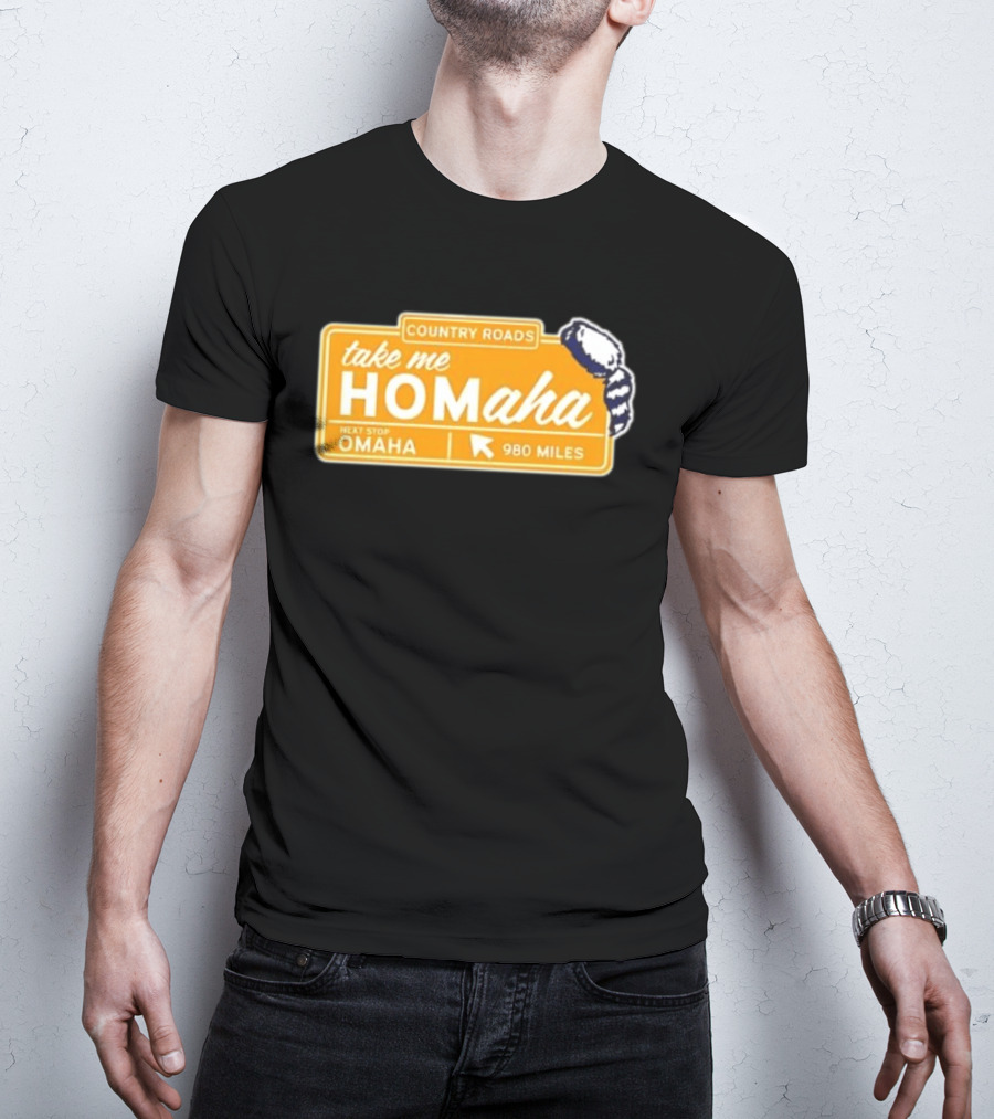 Take Me Homaha Country Roads Next Stop Omaha 980 Miles Sign T-Shirt