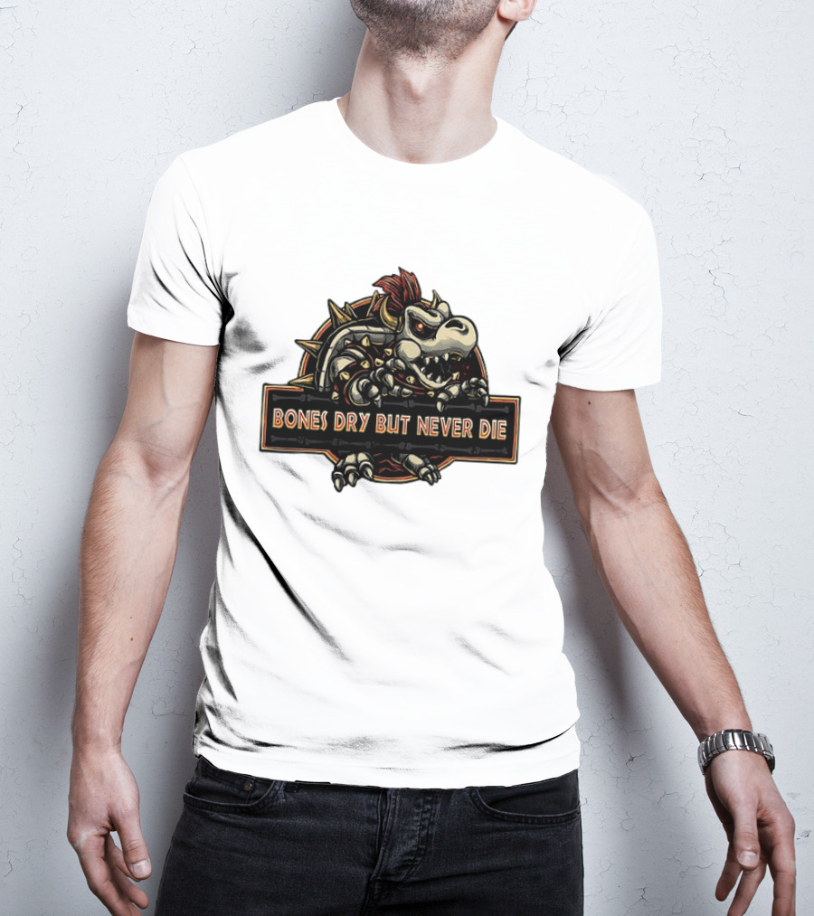 Dry Bowser Super Mario Bros Bones Dry But Never Die T-Shirt