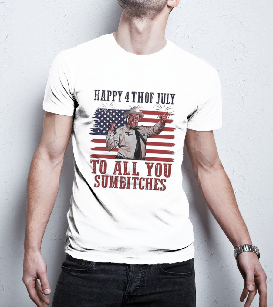 Happy 4th Of July To All You Sumbitches American Flag 2026 T-Shirt