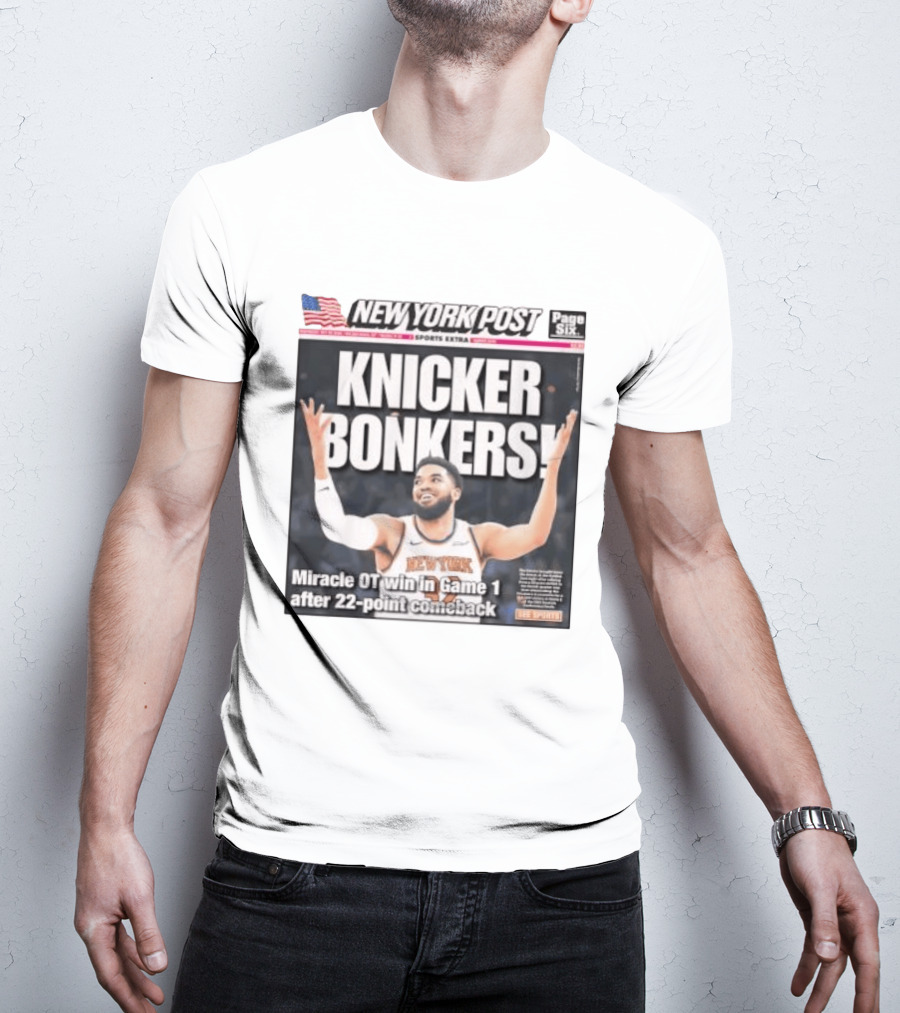 New York Knicks Knicker Bonkers Miracle OT Win 22 Point Comeback T-Shirt