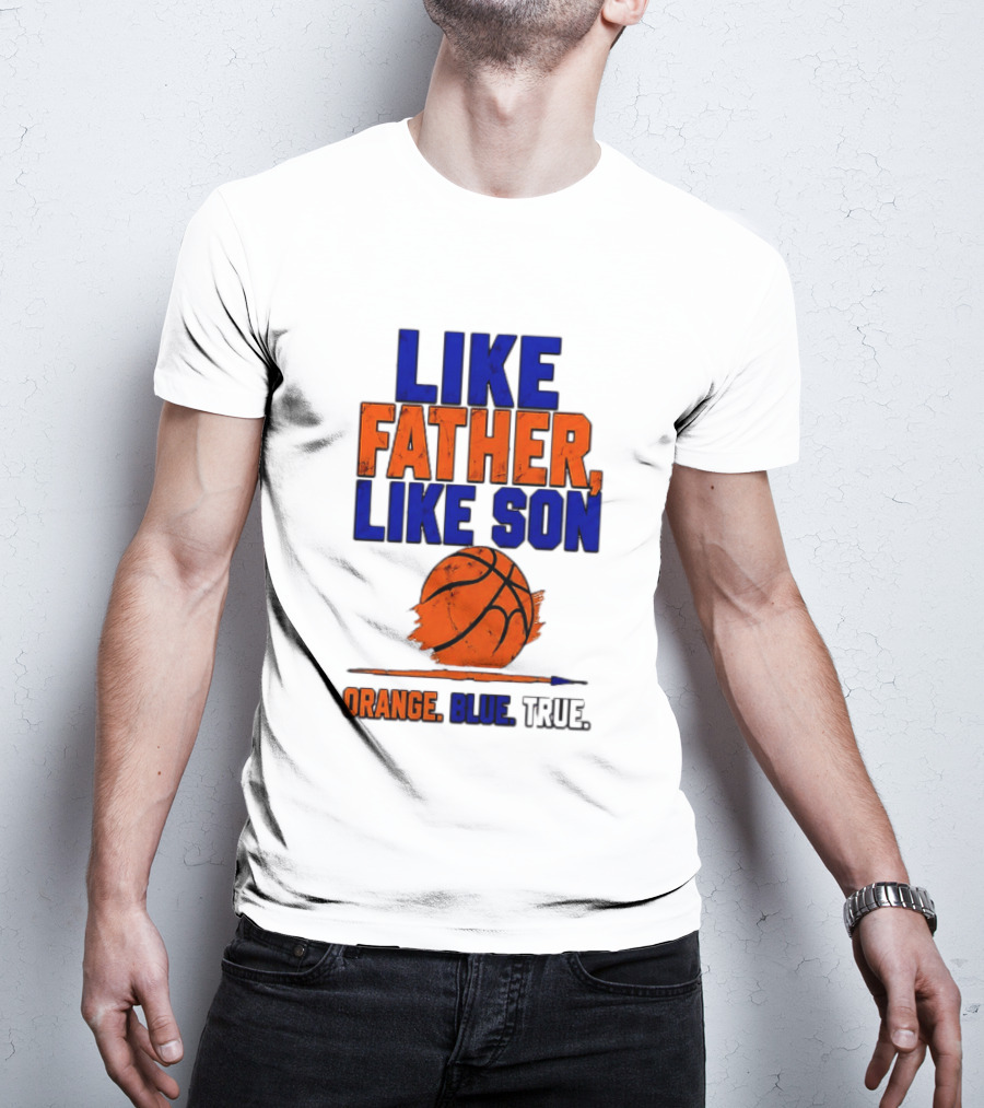New York Knicks Basketball Like Father Like Son Orange Blue True 2026 Edition T-Shirt