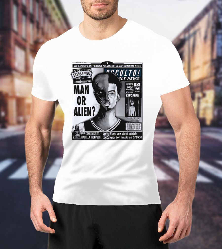 San Antonio Spurs Victor Wembanyama Occulto Weekly News Man Or Alien French Hybrid Exposed T-Shirt