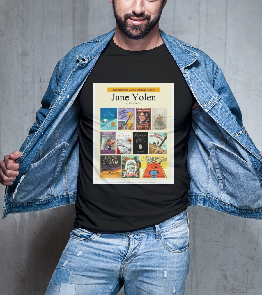 Remembering Award Winning Author Jane Yolen Owl Moon How Do Dinosaurs Go To School The Devil's Arithmetic Mapping The Bones 1939 2026 T-Shirt
