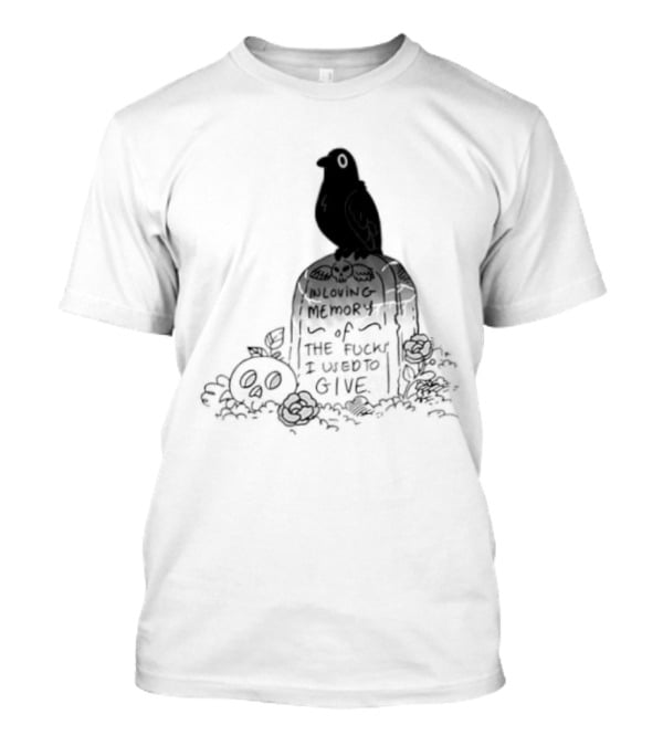 In Loving Memory Of The Fucks I Used To Give Raven Grave Skull Flowers T-Shirt