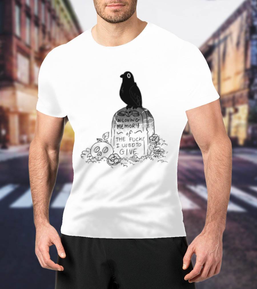 In Loving Memory Of The Fucks I Used To Give Raven Grave Skull Flowers T-Shirt