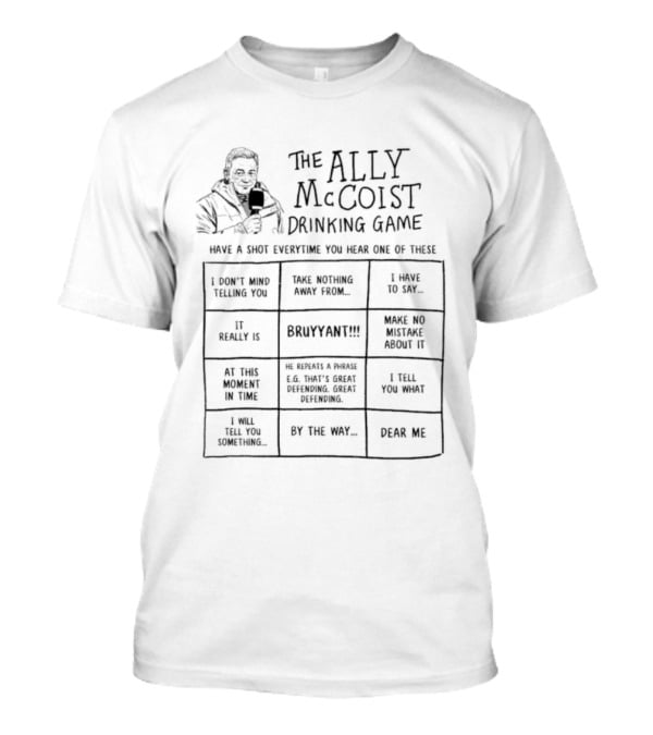 The Ally McCoist Drinking Game Short Attention Span Humour Drink Bit Part Manager Football Voice Sure You Have Beer Here T-Shirt