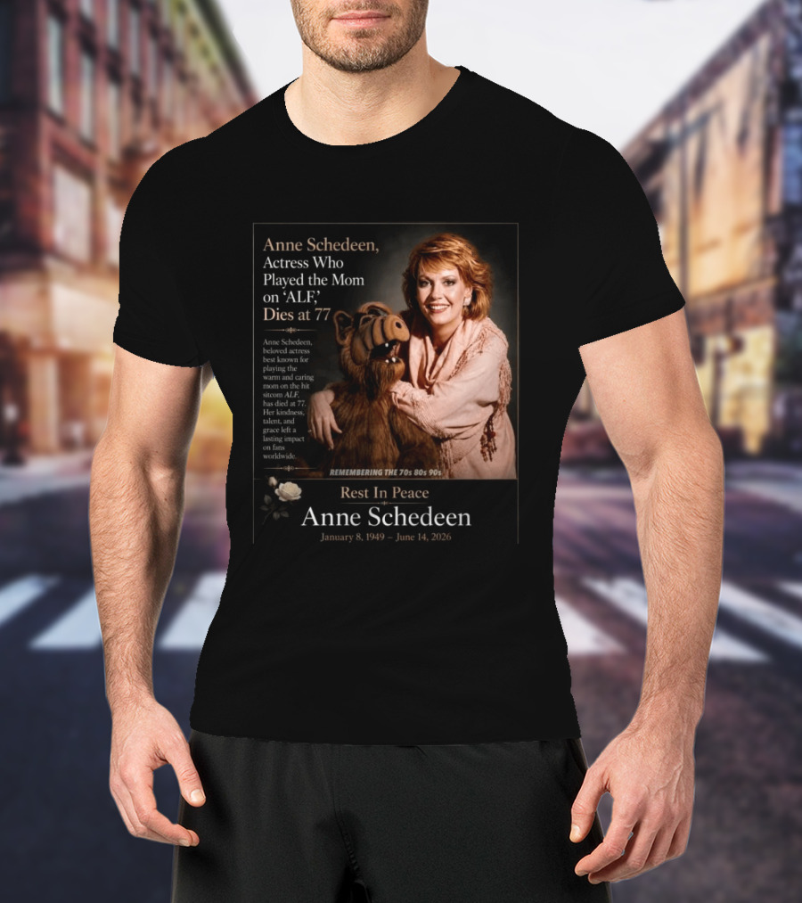 Anne Schedeen Actress On ALF Remembering The 70s 80s 90s Dies At 77 T-Shirt