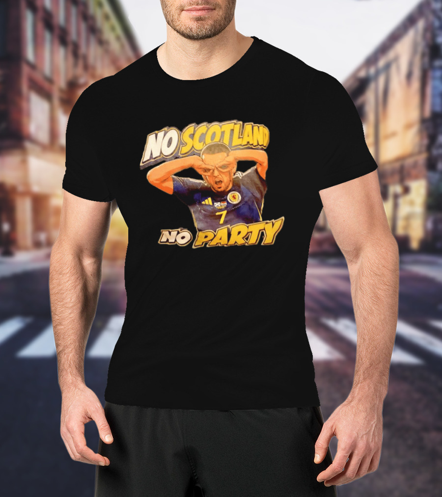 No Scotland No Party Soccer Celebration T-Shirt