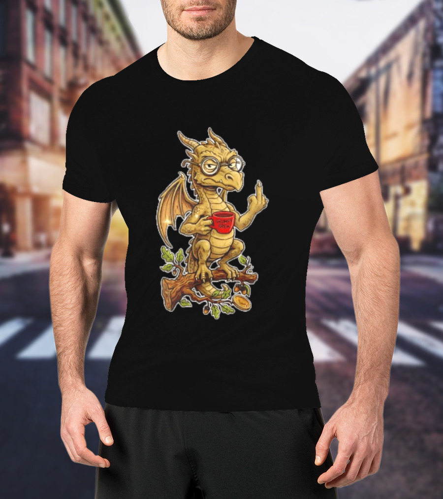 Dragon Coffee Humor It Is Never Too Late To Be What You Want With Funny Middle Finger Gesture T-Shirt
