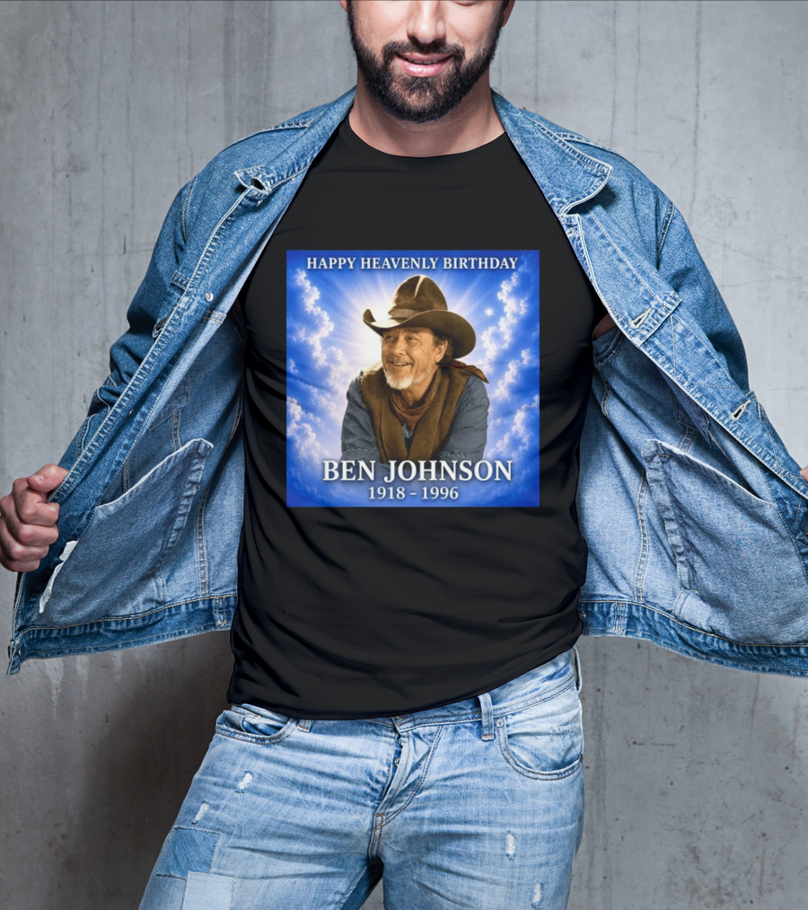 Happy Heavenly Birthday Ben Johnson 1918 1996 Cowboy T-Shirt