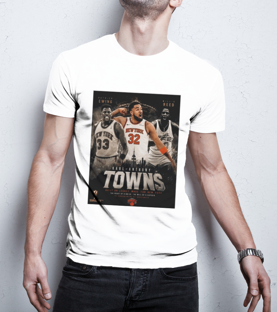 New York Knicks Karl Anthony Towns Patrick Ewing Willis Reed Built On Legacy Image For New York T-Shirt
