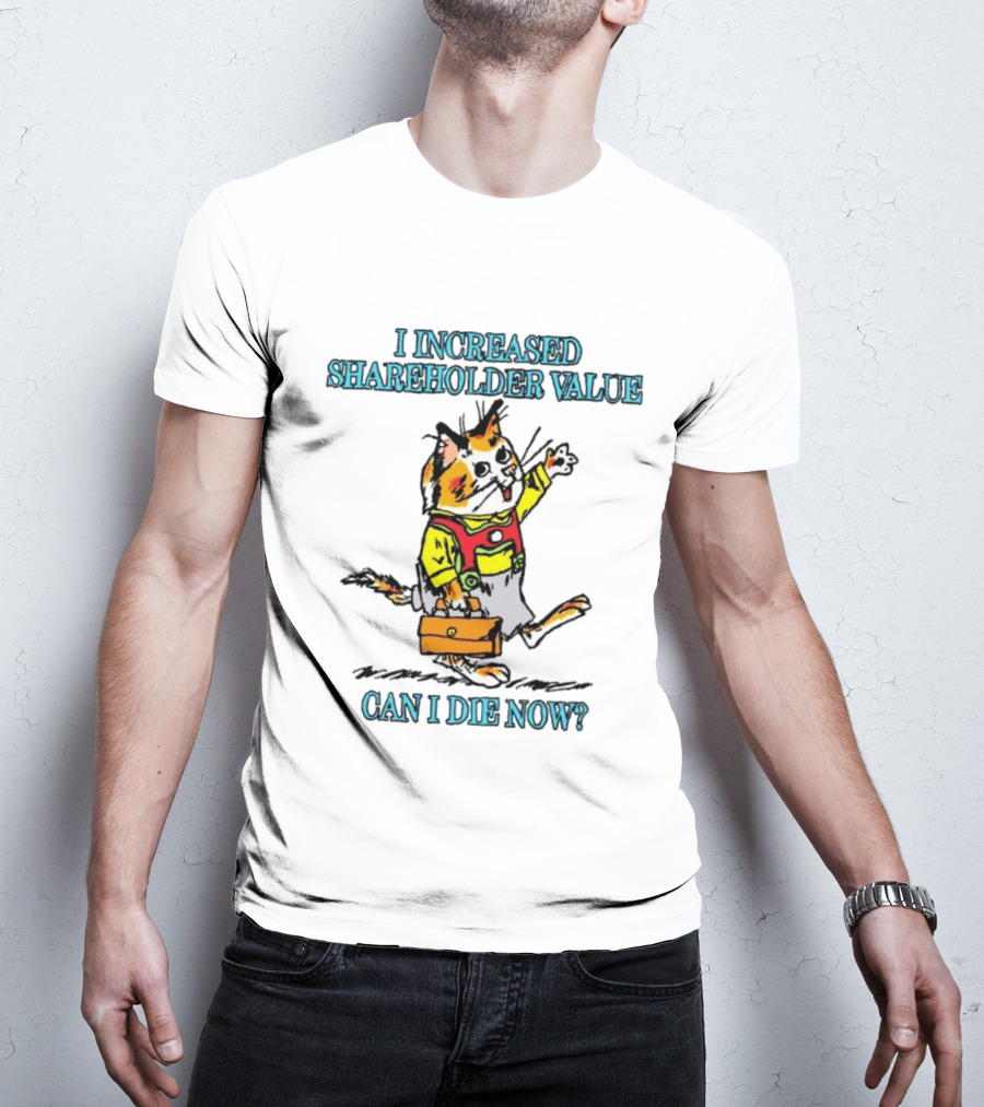 I Increased Shareholder Value Can I Die Now Calico Cat Retro Cartoon T-Shirt
