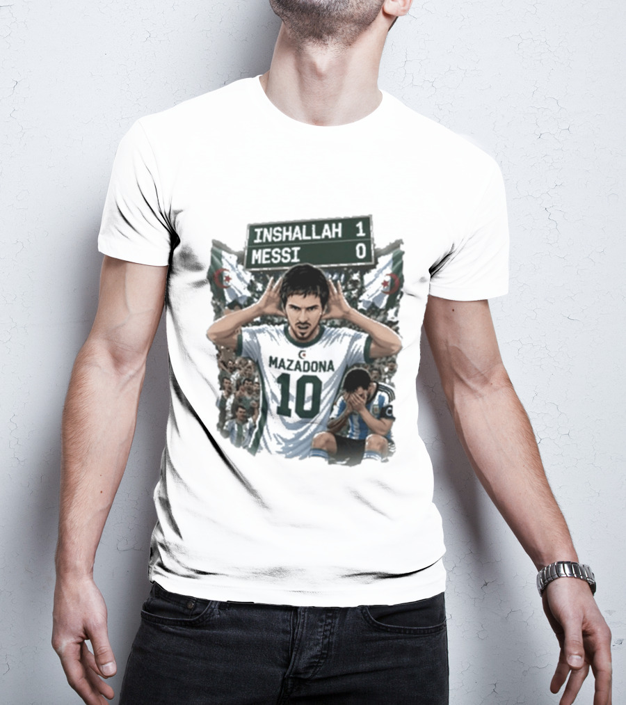 Khoubaib Kouas Inshallah 1 Messi 0 Mazadona Algeria Argentina T-Shirt
