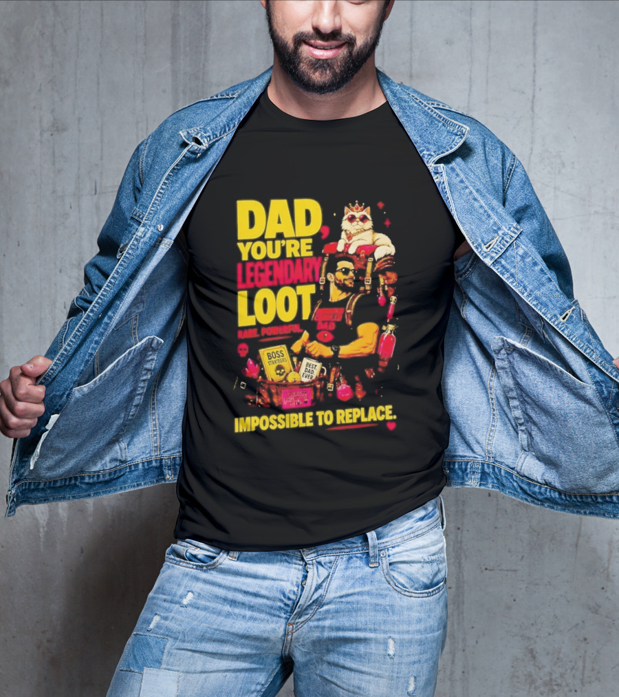 Dad You're Legendary Loot Boss Strategies Impossible To Replace Dungeon Crawler Carl T-Shirt