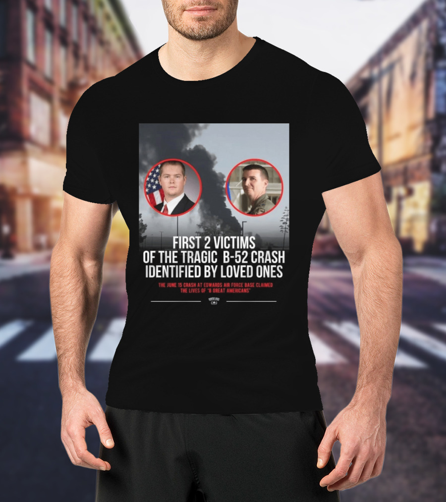 First 2 Victims Tragic B 52 Crash Identified June 15 Edwards Air Force Base T-Shirt