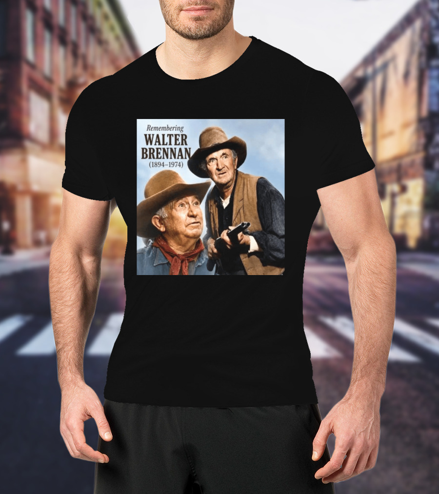Remembering Walter Brennan 1894 1974 Western Cowboy Legend T-Shirt