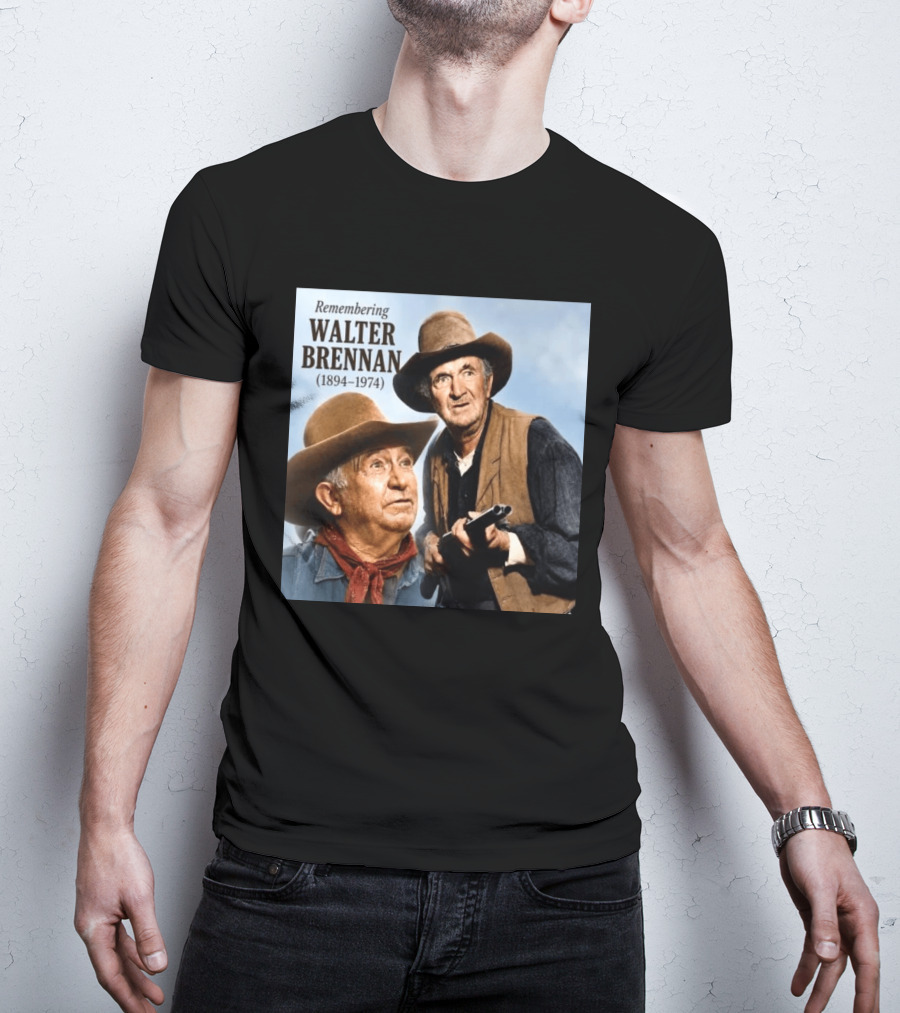 Remembering Walter Brennan 1894 1974 Western Cowboy Legend T-Shirt