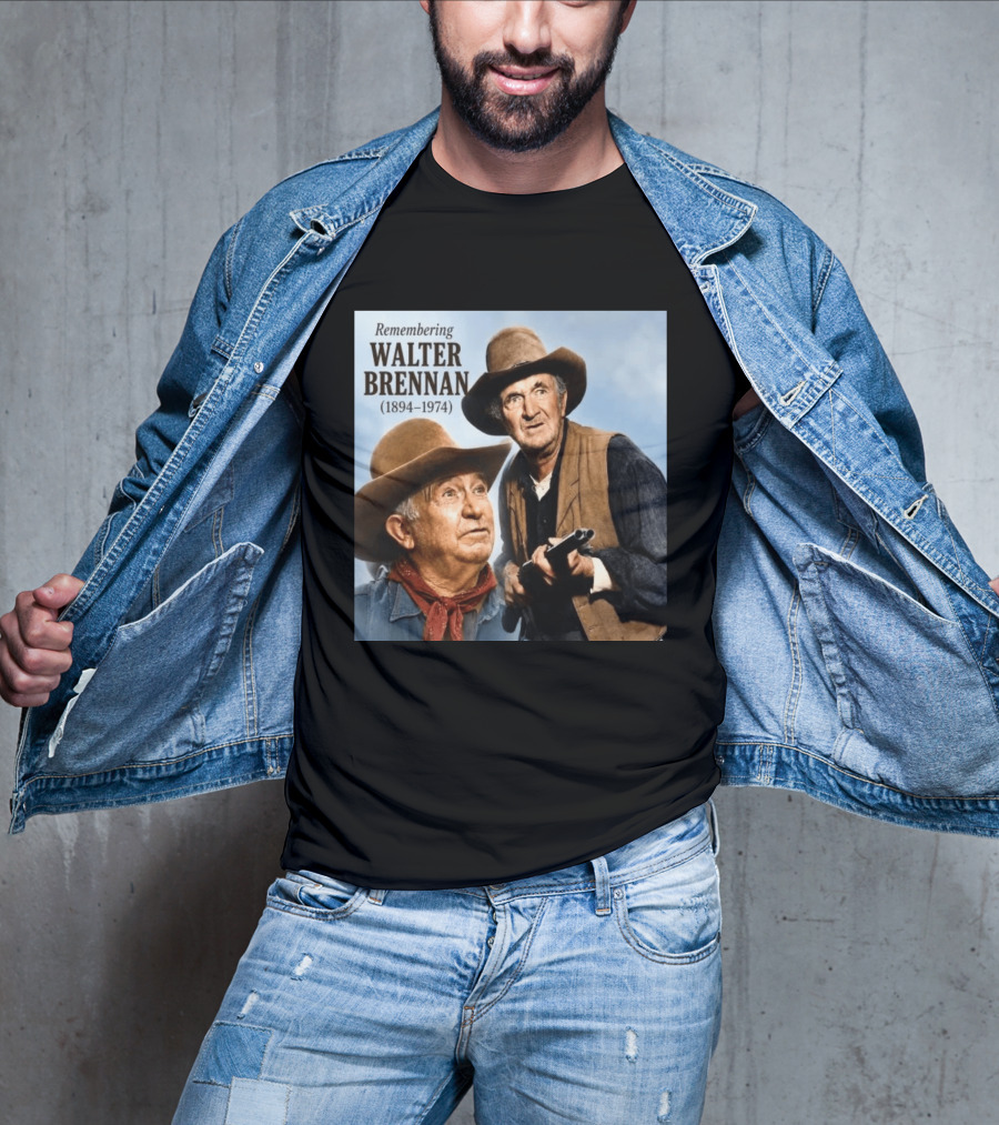 Remembering Walter Brennan 1894 1974 Western Cowboy Legend T-Shirt