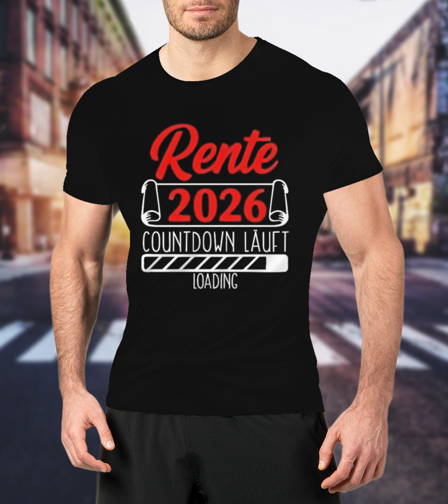 Rente 2026 Countdown Läuft Loading Retirement Year Preparation T-Shirt