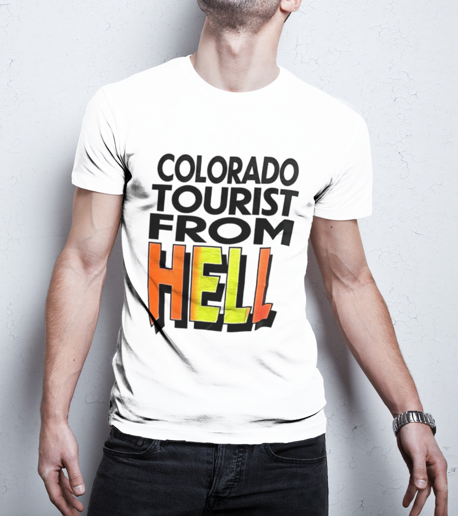 Colorado Tourist From Hell T-Shirt