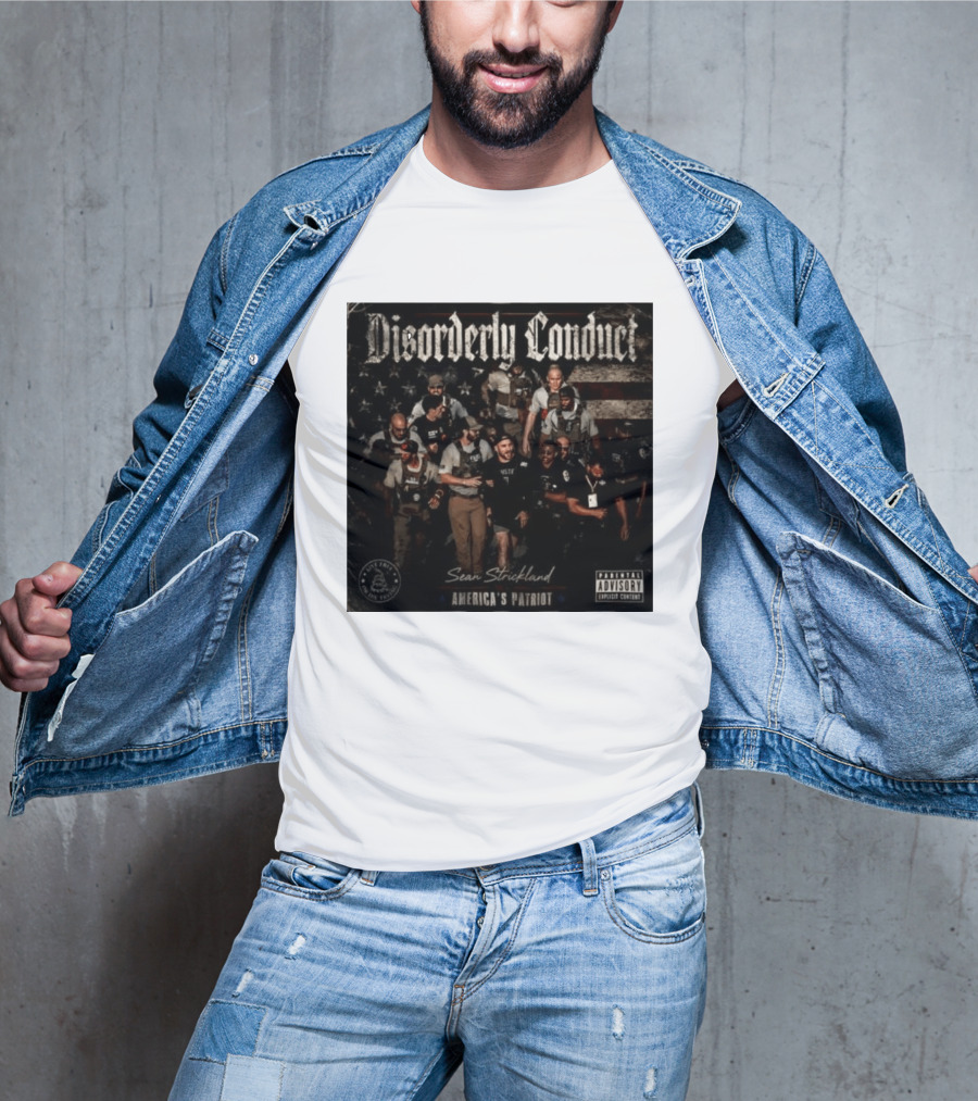 Disorderly Conduct Sean Strickland America's Patriot Live Free Or Die Trying T-Shirt