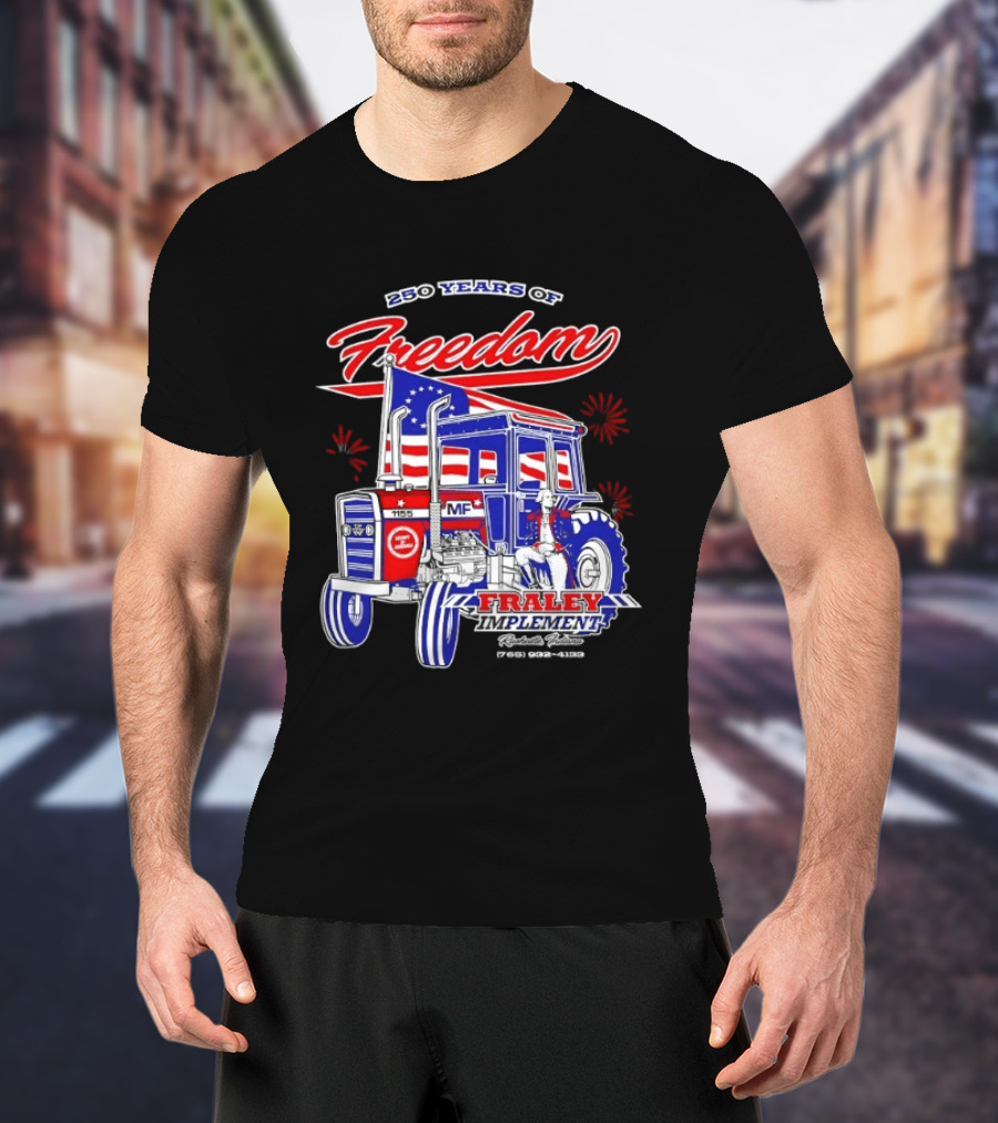 250 Years Of Freedom Fraley Implement American Flag Tractor Plevna IN White County T-Shirt
