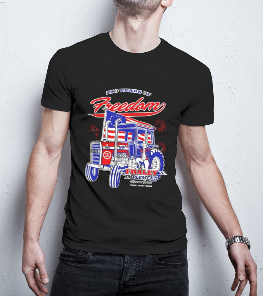 250 Years Of Freedom Fraley Implement American Flag Tractor Plevna IN White County T-Shirt