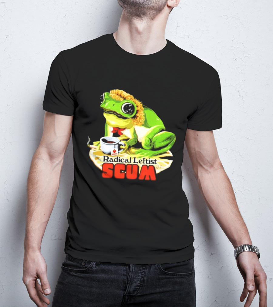 Radical Leftist Scum Frog Holding Cup And Cigar T-Shirt