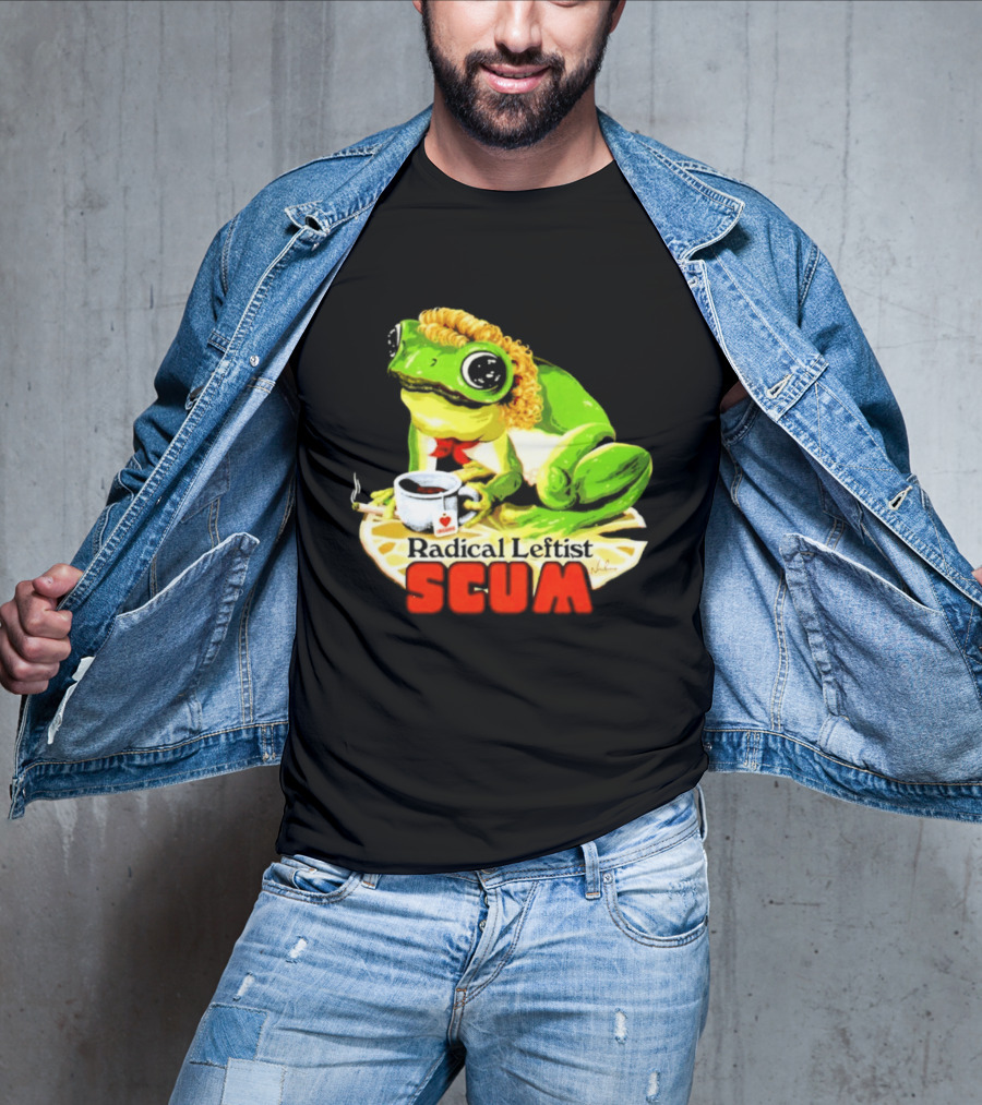 Radical Leftist Scum Frog Holding Cup And Cigar T-Shirt
