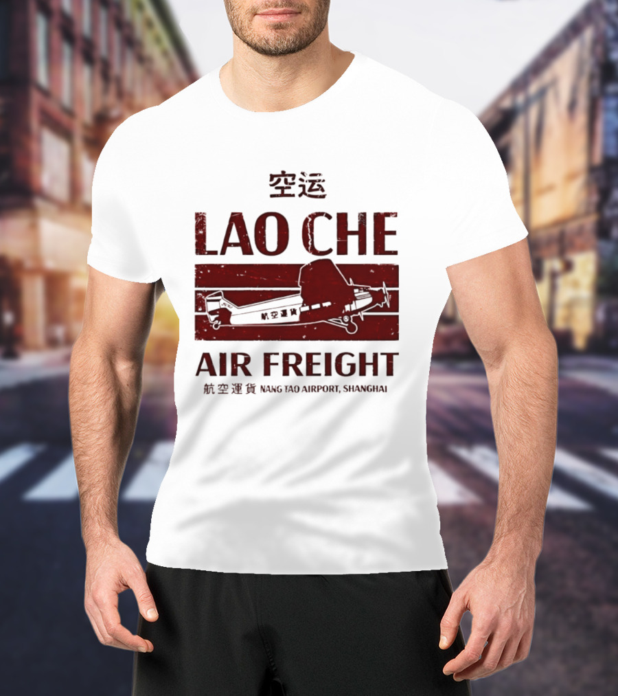 Lao Che Air Freight Nang Tao Airport Shanghai Indiana Jones Temple Of Doom T-Shirt