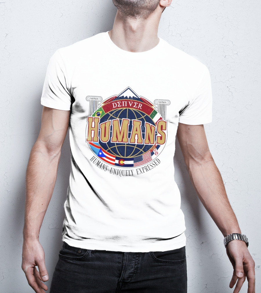 Denver Humans Flags Global Diversity Uniquely Expressed T-Shirt