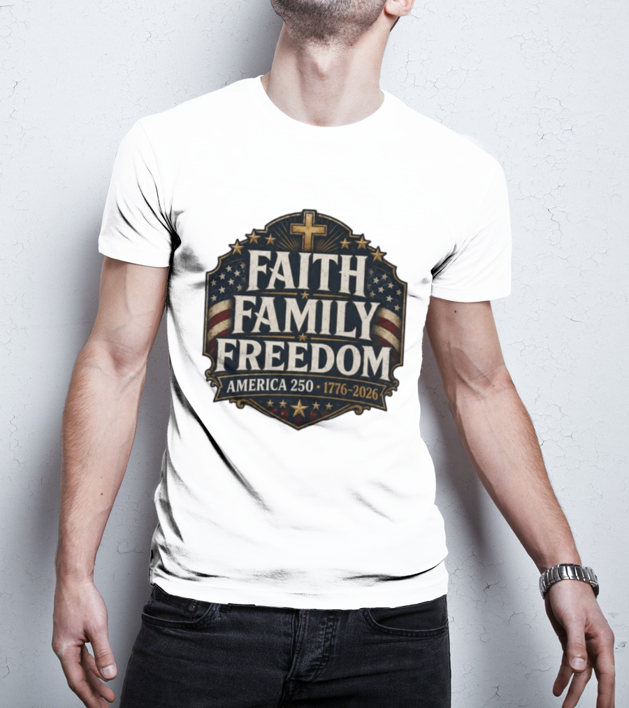 Faith Family Freedom America 250 1776 2026 Vintage Patriotic T-Shirt