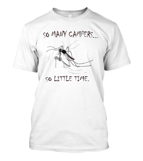 So Many Campers So Little Time Mosquito Humor Camping Fun T-Shirt