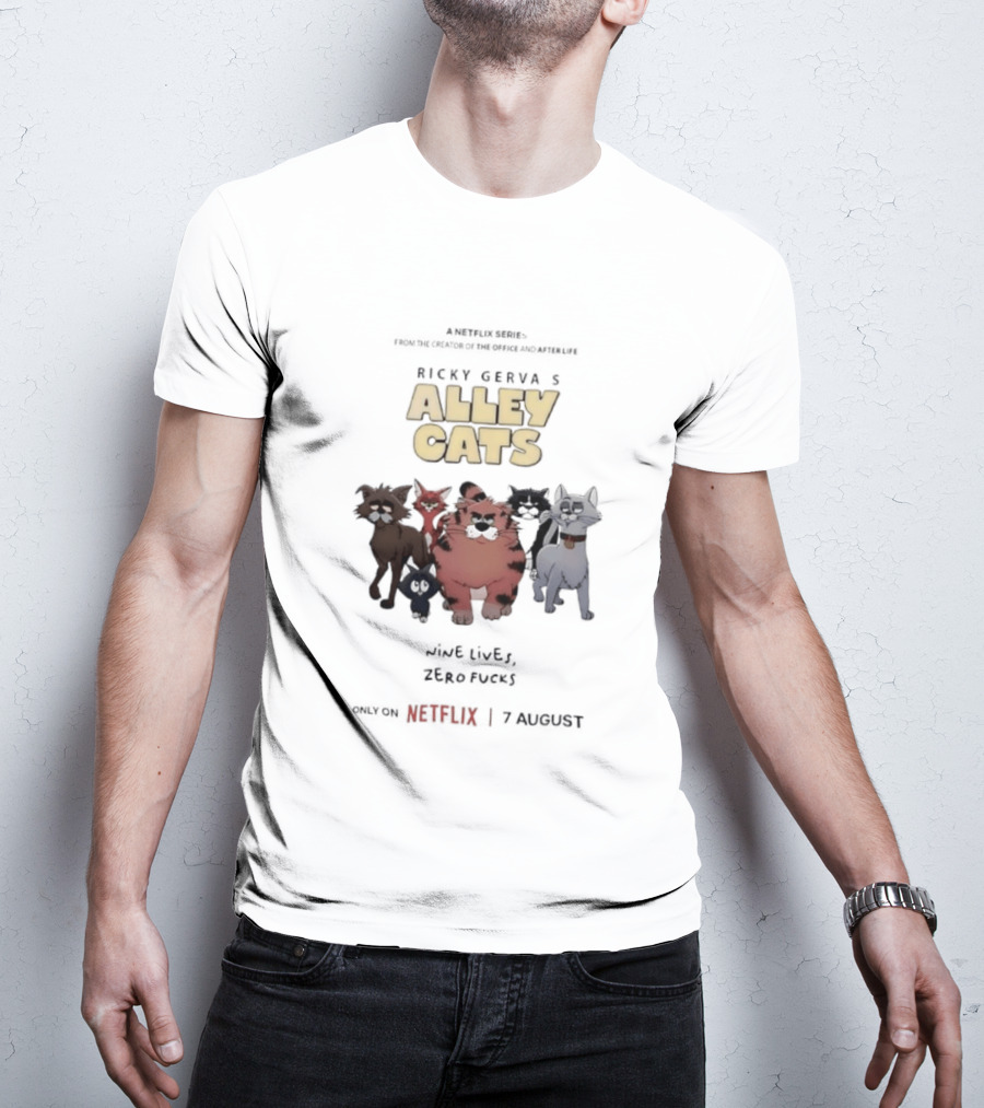 Ricky Gervais Alley Cats Nine Lives Zero Fucks Netflix 7 August T-Shirt