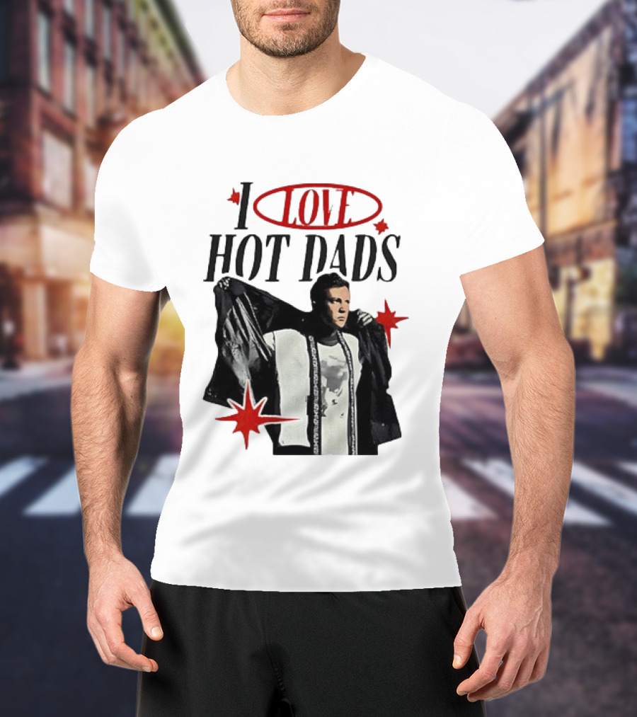 I Love Hot Dads Jeremy Allen White The Bear T-Shirt