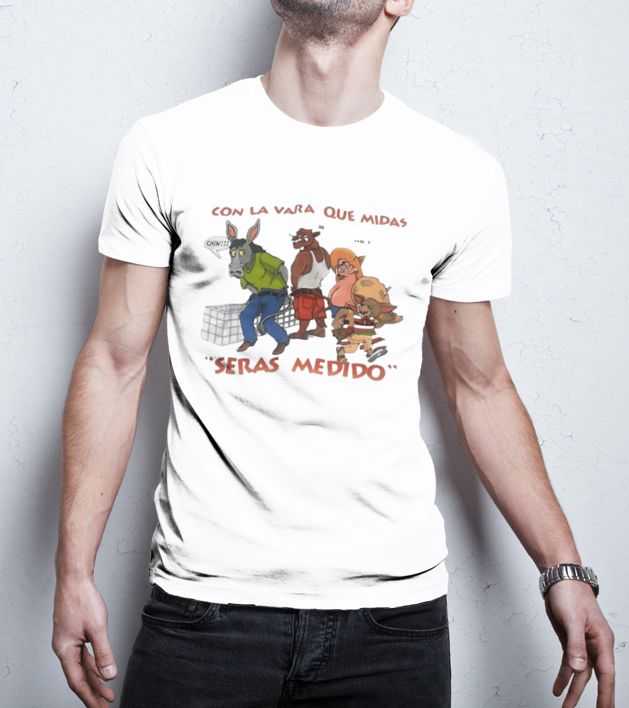 Con La Vara Que Midas Seras Medido Donkey Bull Pig Chihuahua Characters T-Shirt