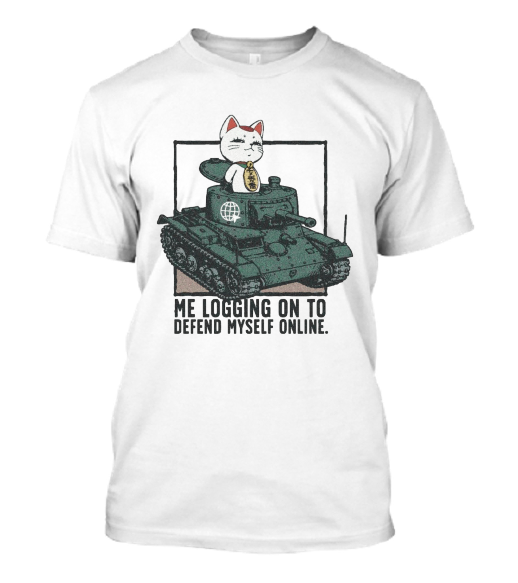 Maneki Neko On Tank Me Logging On To Defend Myself Online T-Shirt